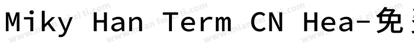 Miky Han Term CN Hea字体转换